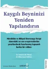 Kaygılı Beyninizi Yeniden Yapılandırın