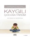 Kaygılı Çocuğa Yardım
