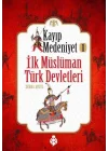 Kayıp Medeniyet - 1- İlk Müslüman Türk Devletleri