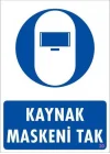 Mey İthalat® Kaynak Maskesi Uyarı Levhası 25x35 KOD:20