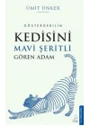 Kedisini Mavi Şeritli Gören Adam