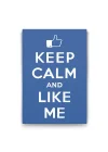 Keep Calm And Like Me Tablosu - 100x140cm
