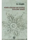 Kemik Ağacını Kar Sesiyle Süsleme Sanatı