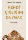 Kendi Çığlığını Duymak ve İyileşmek