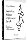 Kendine Yalan Söylemeyi Bırak Hayatını Değiştirecek 101 Acı Gerçek
