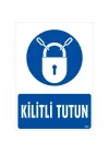 Mey İthalat® Kilitli Tutun Uyarı Levhası 25x35 KOD:601