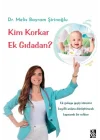Kim Korkan Ek Gıdadan?