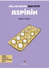 Kim, Ne Zaman İcat Etti? Aspirin