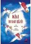 Kim Tutar Bizi