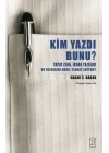 Kim Yazdı Bunu?