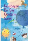 Kıpırdayan Bir Şey Gördüm Sanki