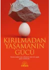 Kırılmadan Yaşamanın Gücü