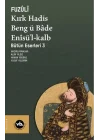 Kırk Hadis, Beng ü Bâde, Enîsü’l-Kalb