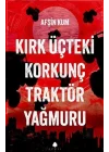 Kırk Üçteki Korkunç Traktör Yağmuru