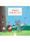 Kırmızı Başlıklı Kız - İlk Öykülerim