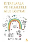 Kitaplarla Ve Filmlerle Aile Eğitimi