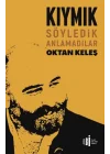 Kıymık - Söyledik Anlamadılar
