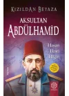 Kızıldan Beyaza Aksultan Abdülhamid
