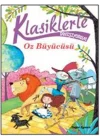 Klasiklerle Tanışıyorum - Oz Büyücüsü