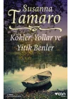 Kökler, Yollar ve Yitik Benler