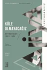 Köle Olmayacağız