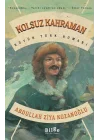 Kolsuz Kahraman - Büyük Türk Romanı