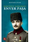 Komitenin Kahramanı Enver Paşa