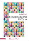 Konuşamadığımız Ne Varsa