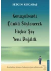 Konuşulmadı Çünkü Söylenecek Hiçbir Şey Yeni Değildi