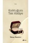 Korktuğum Tek Hikaye