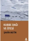 Kubbe Dağı ve Ötesi