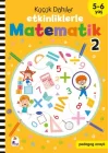 Küçük Dahiler – Etkinliklerle Matematik 2 (5-6 Yaş )
