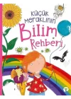Küçük Meraklının Bilim Rehberi