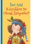 Küçükken Ne Olmak İstiyordu?