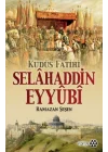 Kudüs Fatihi Selahaddin Eyyübi
