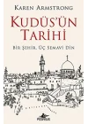 Kudüsün Tarihi: Bir Şehir Üç Semavi Din