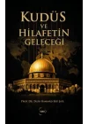 Kudüs ve Hilafetin Geleceği