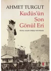 Kudüs’ün Son Gönül Eri