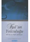 Kulun Yolculuğu / Mirac ve Nefs Terbiyesi