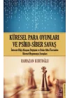 Küresel Para Oyunları ve Psiko - Siber Savaş