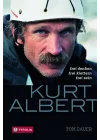 Kurt Albert: Frei denken - frei klettern - frei sein