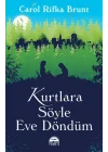 Kurtlara Söyle Eve Döndüm