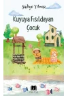Kuyuya Fısıldayan Çocuk