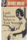 Latife Hanımın Sırları ve Türk Sosyetesi