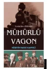 Lenin’den Atatürk’e Mühürlü Vagon