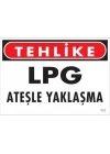 Mey İthalat® LPG Ateşle Yaklaşma Uyarı Levhası 25x35 KOD:757