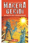 Macera Geçidi 16 - Robotlar Cehennemi