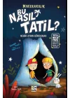 Macerakolik- Bu Nasıl Tatil ?