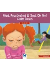 Mad, Frustrated, Sad, Oh No! Calm Down (İngilizce)