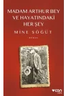 Madam Arthur Bey ve Hayatındaki Her Şey